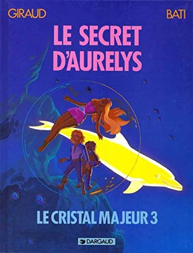 Beispielbild fr Le cristal majeur, tome 3 : Le Secret d'Aurlys zum Verkauf von Ammareal