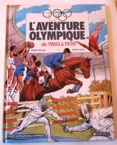 Stock image for L'aventure Olympique. Vol. 3. De 1960  1976 for sale by RECYCLIVRE