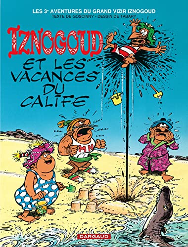 Imagen de archivo de Iznogoud, tome 3 : Iznogoud et les vacances du Calife (French Edition) a la venta por Gallix