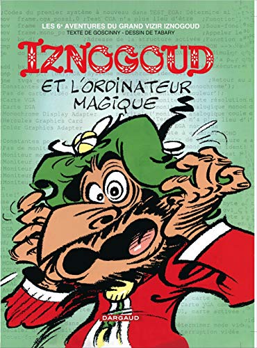 Imagen de archivo de Iznogoud, tome 6 : Iznogoud et l'ordinateur magique a la venta por Ammareal