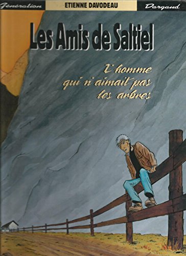 Beispielbild fr Les Amis De Saltiel. Vol. 1. L'homme Qui N'aimait Pas Les Arbres zum Verkauf von RECYCLIVRE