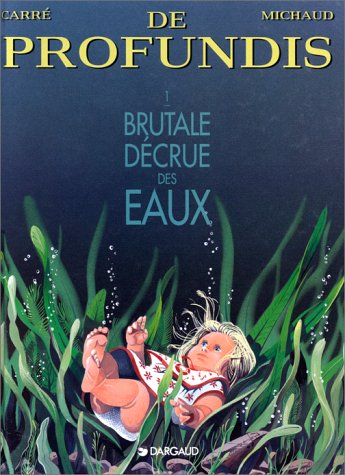 Beispielbild fr De profundis, tome 1 : Brutale dcrue des eaux zum Verkauf von Ammareal