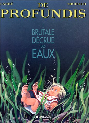 Stock image for De profundis, tome 1 : Brutale dcrue des eaux for sale by Ammareal