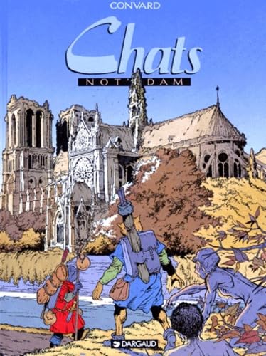 Chats, tome 1: Not'Dam (CHATS, 1) (French Edition) (9782205043792) by Convard; Didier