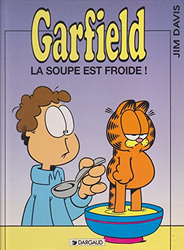 GARFIELD LA SOUPE EST FROIDE ! (9782205044041) by DAVIS, Jim