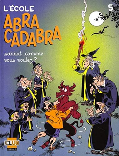 Stock image for L'cole Abracadabra. Vol. 5. Sabbat Comme Vous Voulez ? for sale by RECYCLIVRE