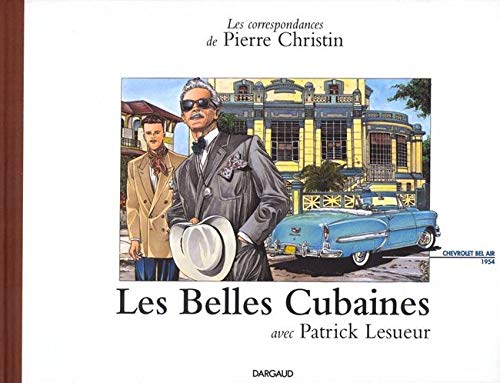 Stock image for Les belles cubaines, Les Correspondances de Pierre Christin, tome 1 for sale by Livreavous