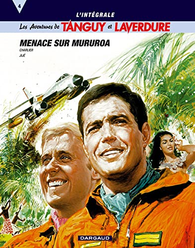 Stock image for L'Intgrale Tanguy et Laverdure, tome 4 : Menace sur Mururoa for sale by Ammareal