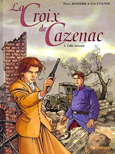 Stock image for Croix de Cazenac, tome 1 Cible Soixante for sale by Ammareal