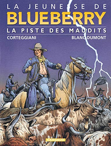 Stock image for La Jeunesse de Blueberry, tome 11 : La Piste des maudits [Reli] Blanc-Dumont, Michel et Corteggiani, Franois for sale by Au bon livre