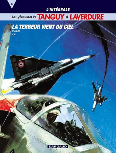 Stock image for L'Intgrale Tanguy et Laverdure, tome 6 : La terreur vient du ciel for sale by Ammareal