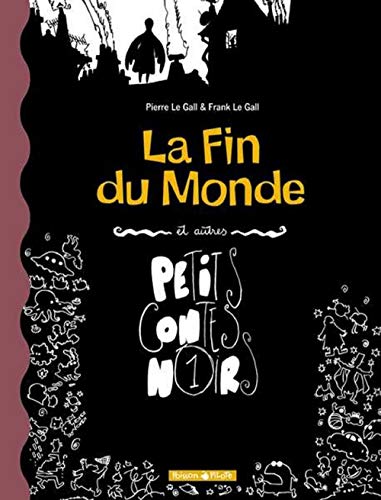 Stock image for Petits Contes Noirs. Vol. 1. La Fin Du Monde : Et Autres Contes for sale by RECYCLIVRE