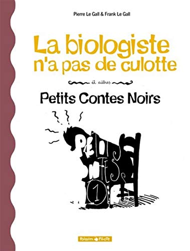 Stock image for Petits Contes Noirs. Vol. 2. La Biologiste N'a Pas De Culotte for sale by RECYCLIVRE