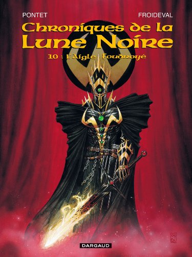 Les Chroniques de la Lune noire - Tome 10 - L'Aigle foudroyé (Les Chroniques de la Lune noir, 10) (French Edition) - Froideval François