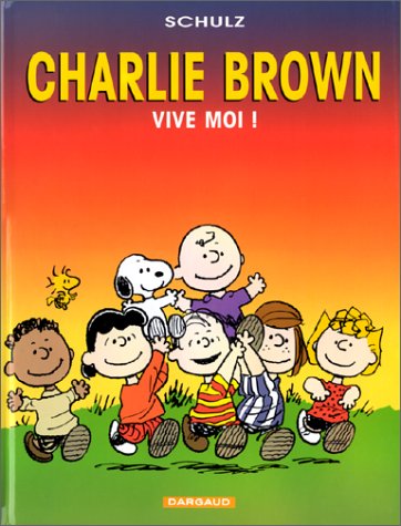 Stock image for CHARLIE BROWN - VIVE MOI ! for sale by LeLivreVert