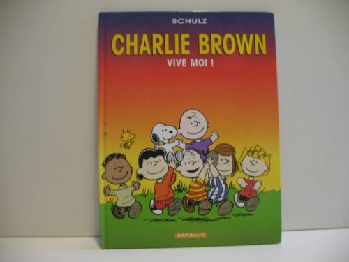 Stock image for CHARLIE BROWN - VIVE MOI ! for sale by LeLivreVert