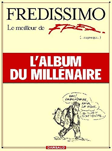 9782205050868: Fredissimo, le meilleur de Fred...ou presque..., l'album du millnaire