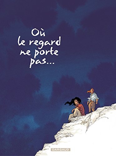 Imagen de archivo de Où le regard ne porte pas. - Tome 2 - Où le regard ne porte pas. tome 2 a la venta por ZBK Books