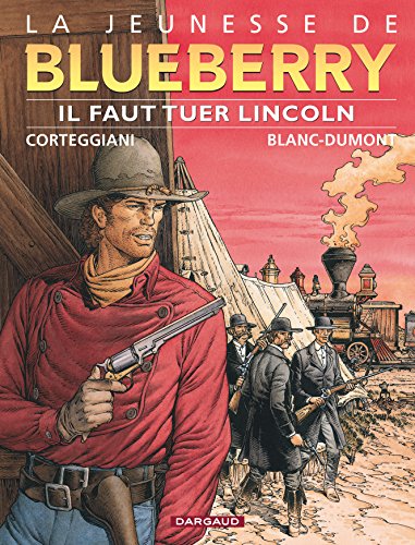 Stock image for La Jeunesse de Blueberry, tome 13 : Il faut tuer Lincoln for sale by Ammareal