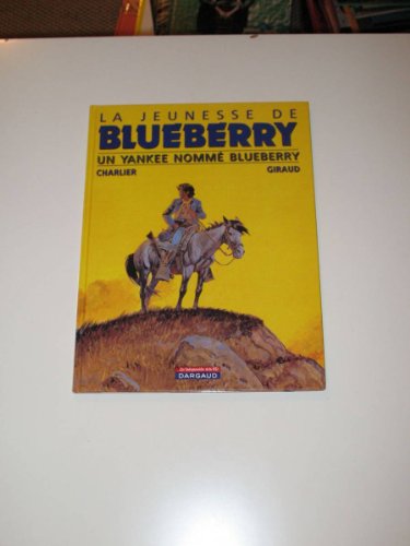 9782205052152: La Jeunesse de Blueberry, tome 2 : Un Yankee nomm Blueberry