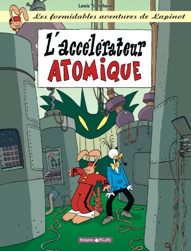 Les Formidables Aventures de Lapinot - Tome 9 - L'AccÃ©lÃ©rateur Atomique (9782205054064) by Trondheim