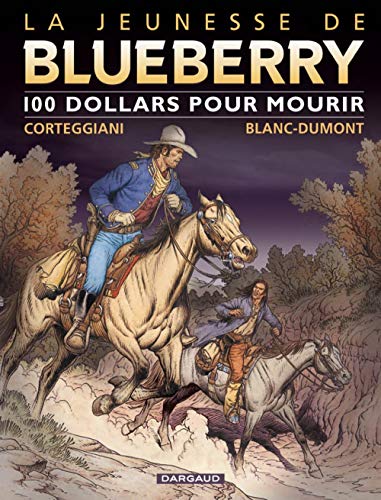 Stock image for Jeunesse de Blueberry (La) - tome 16 - 100 $ pour mourir for sale by Ammareal