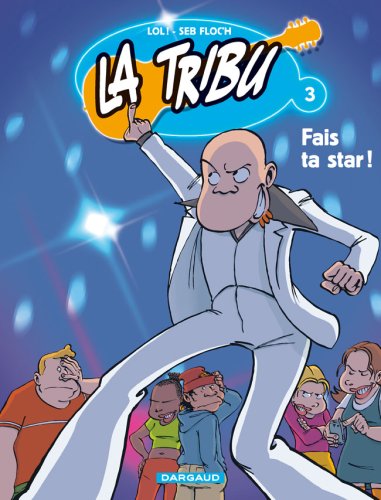 Beispielbild fr La Tribu, Tome 3 : Fais ta star ! zum Verkauf von Ammareal