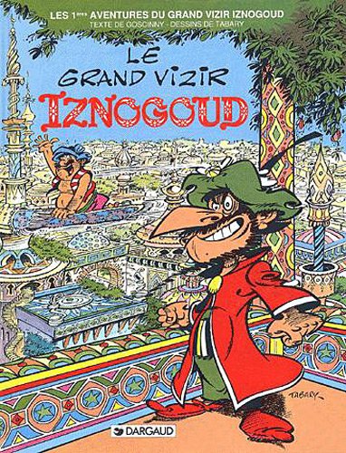 Imagen de archivo de Iznogoud : Le Grand Vizir Iznogoud Tabary, Jean et Goscinny, Ren a la venta por BIBLIO-NET