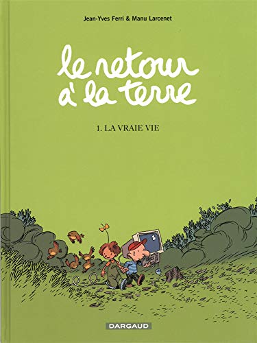 Stock image for Le Retour  la terre - Tome 1 - La Vraie Vie for sale by ThriftBooks-Atlanta