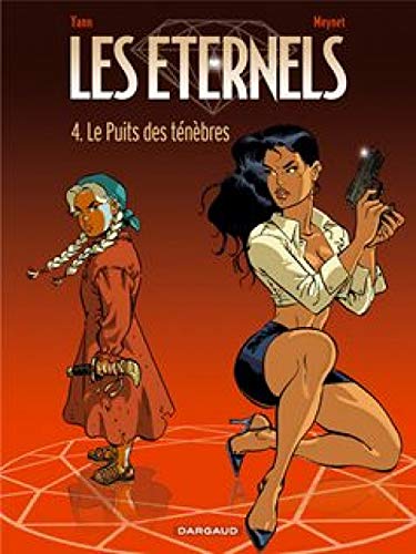 Les Eternels - Tome 4 - Le Puits des TÃ©nÃ¨bres (9782205057744) by Yann