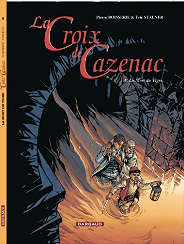 9782205058925: La Croix de Cazenac - Tome 8 - La Mort du Tigre (La Croix de Cazenac, 8)