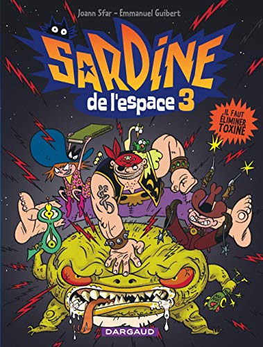 Beispielbild fr Sardine de l'espace - tome 3 - Il faut liminer Toxine zum Verkauf von Ammareal