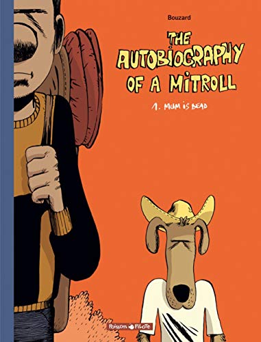 Beispielbild fr Autobiography of a Mitroll (The) - tome 1 - Mum is dead zum Verkauf von Ammareal
