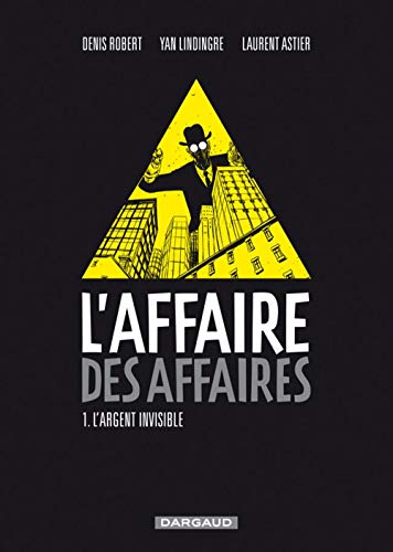 Stock image for L'affaire des affaires, Tome 1 : L'argent invisible for sale by medimops