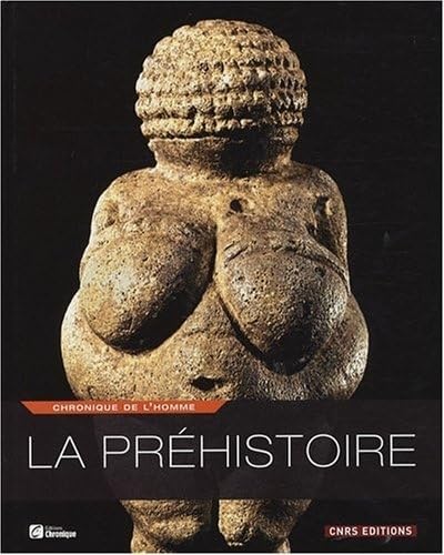 Beispielbild fr La prhistoire : Chronique de l'homme zum Verkauf von medimops