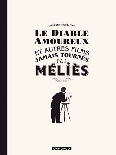 Stock image for Le Diable Amoureux : Et Autres Films Jamais Tourns Par Mlis for sale by RECYCLIVRE