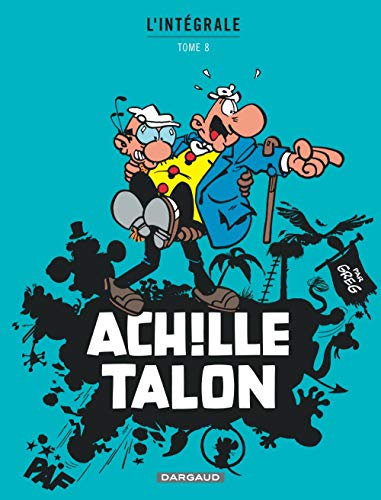 Achille Talon - IntÃ©grales - Tome 8 - Mon Oeuvre Ã: moi - tome 8 (9782205065060) by GREG