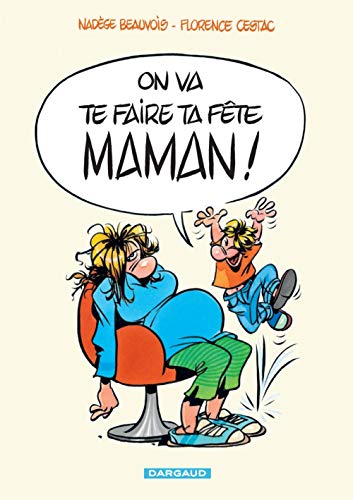 Stock image for On va te faire ta fte, maman ! - tome 1 - On va te faire ta fte, maman ! for sale by Ammareal