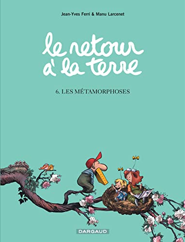 Beispielbild fr Le Retour  la terre - Tome 6 - Les Mtamorphoses zum Verkauf von Gallix