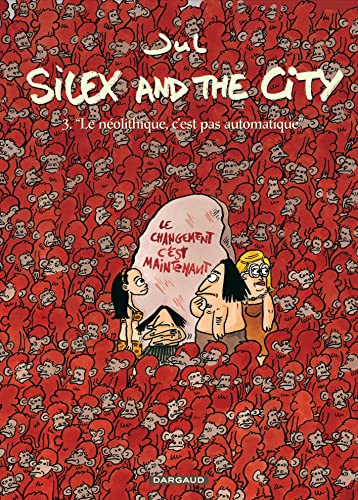 Imagen de archivo de Silex and the city - Tome 3 - Le N olithique c'est pas automatique a la venta por WorldofBooks