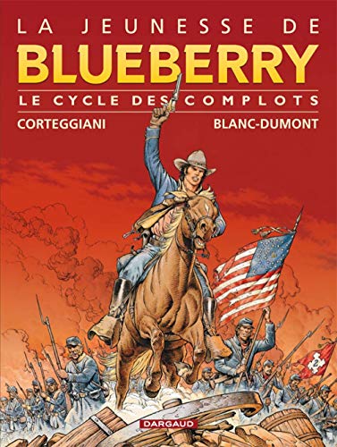 Beispielbild fr La Jeunesse de Blueberry ; Le cycle des complots, Tome 1 zum Verkauf von Librairie Laumiere