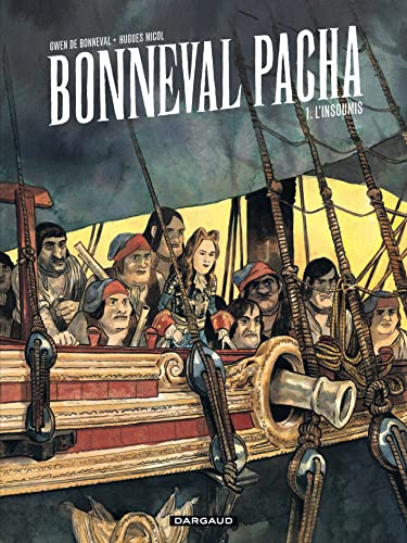 Beispielbild fr Bonneval Pacha - Tome 1 - L'Insoumis zum Verkauf von Librairie Th  la page