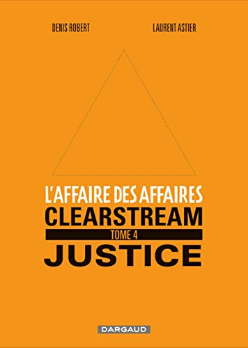 Beispielbild fr L'affaire Des Affaires. Vol. 4. Clearstream : Justice zum Verkauf von RECYCLIVRE