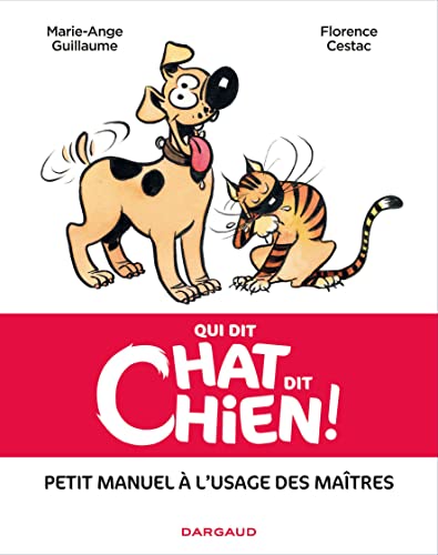 Stock image for Qui dit chat, dit chien - Tome 0 - Qui dit chat, dit chien for sale by Ammareal