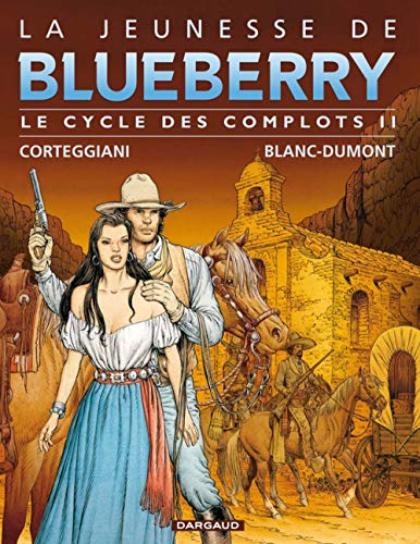 Beispielbild fr La Jeunesse de Blueberry ; Le cycle des complots, Tome 2 zum Verkauf von Librairie Laumiere