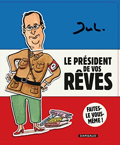 9782205069495: Le prsident de vos rves