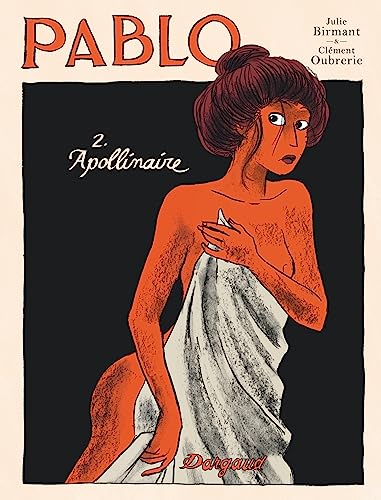 Imagen de archivo de Pablo - Tome 2 - Guillaume Apollinaire a la venta por ThriftBooks-Dallas