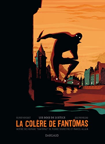 Beispielbild fr La Col�re de Fant�mas - Tome 1 - Les Bois de justice (LA COLERE DE FANTOMAS (1)) (French Edition) zum Verkauf von One Planet Books