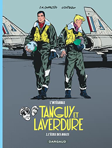 Imagen de archivo de Les aventures de Tanguy et Laverdure - Intgrales - Tome 1 - L'cole des Aigles a la venta por Gallix