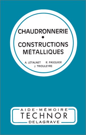 Beispielbild fr CHAUDRONNERIE-CONSTRUCTIONS METALLIQUES zum Verkauf von medimops